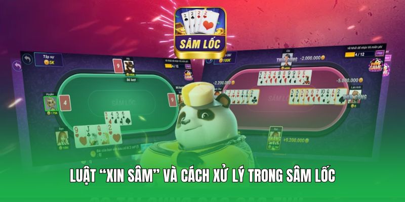 Luật “xin sâm” và cách xử lý trong Sâm Lốc