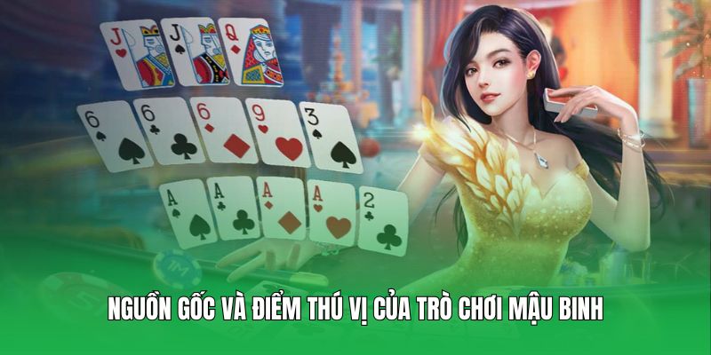 Nguồn gốc và điểm thú vị của trò chơi Mậu Binh