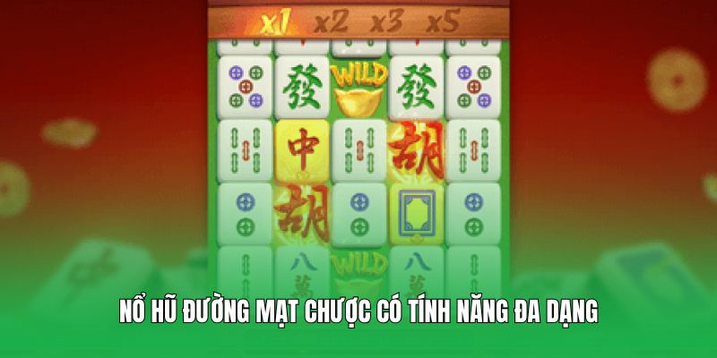 Nổ hũ Đường Mạt Chược có tính năng đa dạng