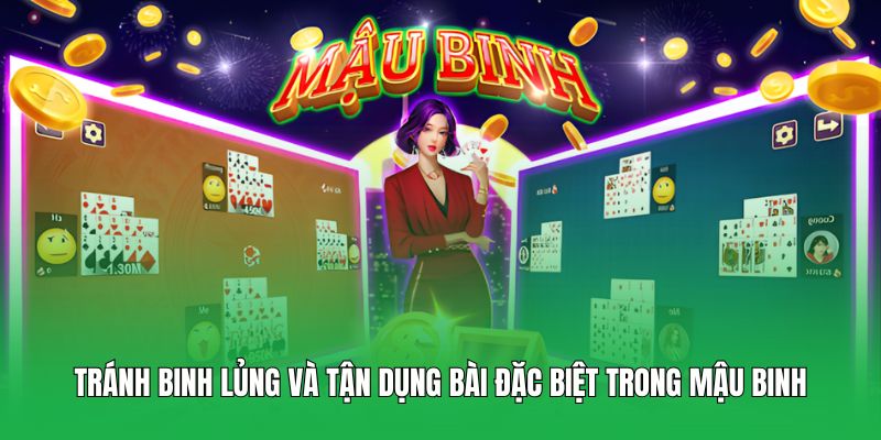 Tránh binh lủng và tận dụng bài đặc biệt trong Mậu Binh